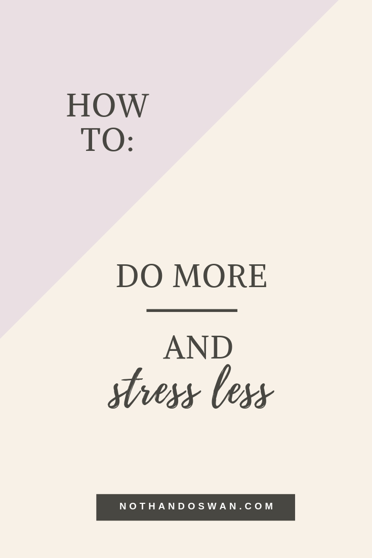 Click for 3 ways to do more with less stress. Spoiler alert: do less!