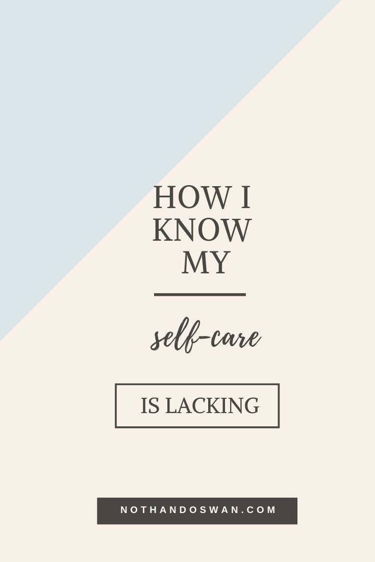 Read through this post to recognize your 4 earliest signs that your self-care practice could use some TLC. 