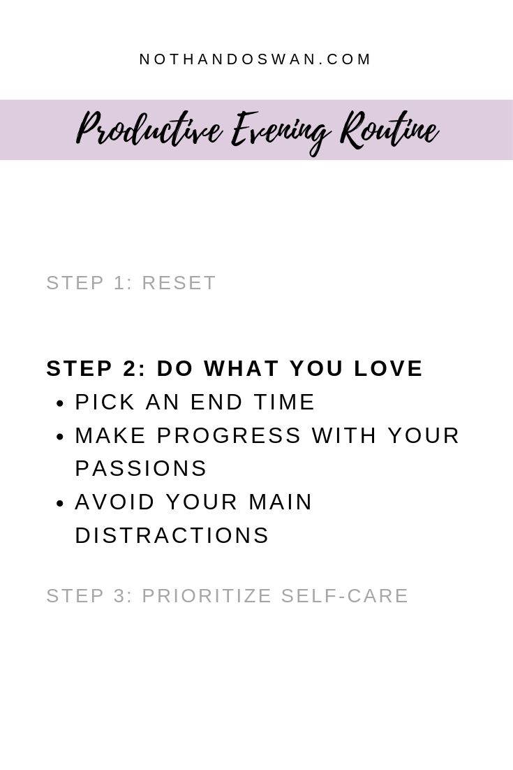 Productive evening routine. Multi-passionate women don't have time to waste after their 9-5 (or 7-7 or whatever your schedule is!). This post walks you through 3 simple steps to make the most of your evenings. 