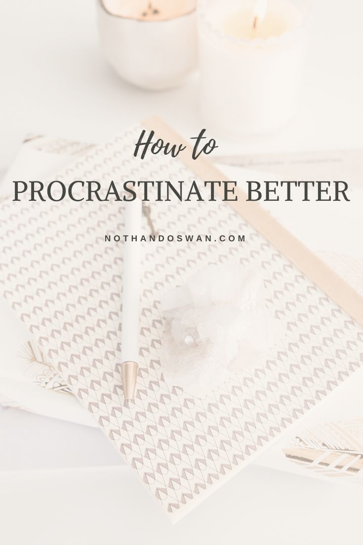 Introducing one of my best time management skills: how to procrastinate better. No, really (click for more).