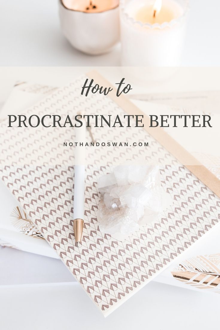 Introducing one of my best time management skills: how to procrastinate better. No, really (click for more).