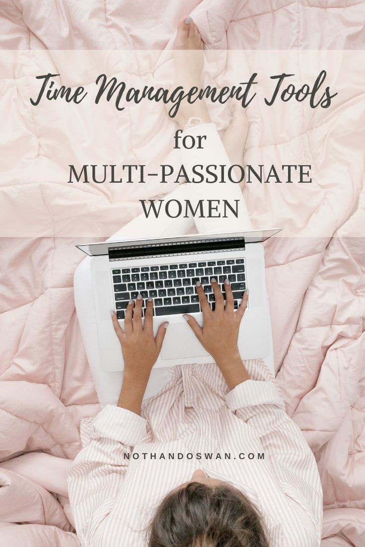 Time management tools for the multi-passionate career woman who needs to get it all done. Productivity, time management, time management tools, self-care.