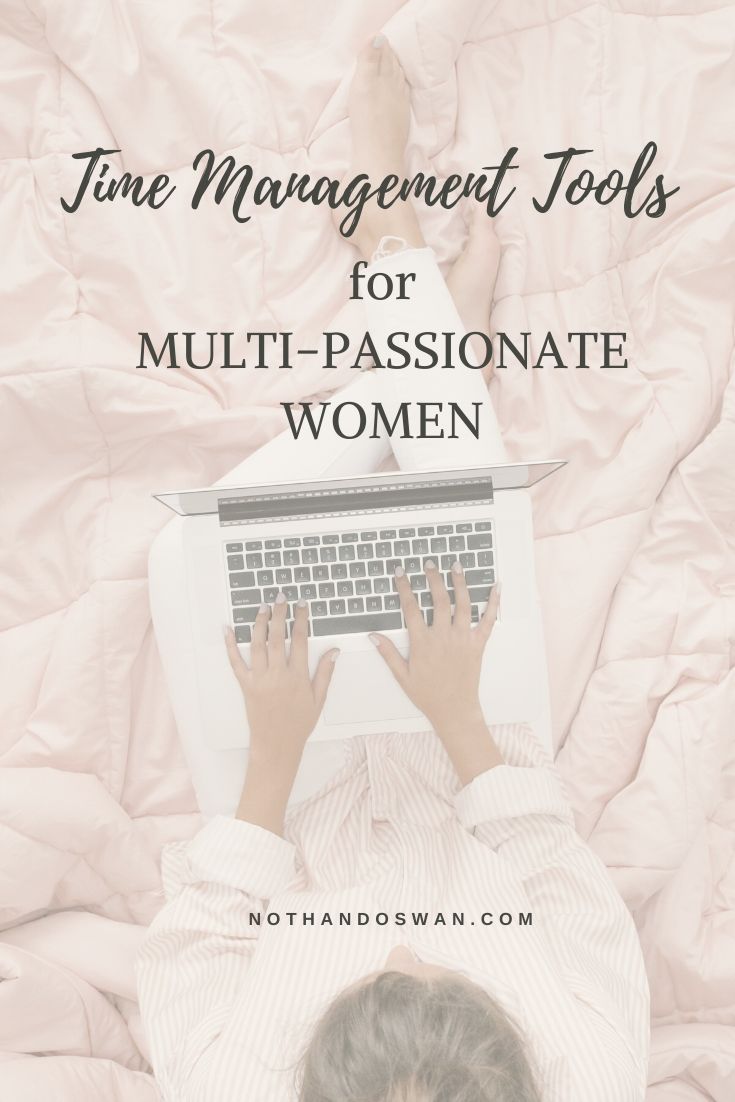 Time management tools for the multi-passionate career woman who needs to get it all done. Productivity, time management, time management tools, self-care.