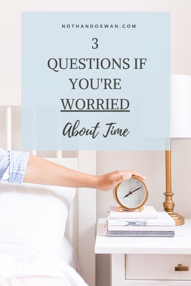 Worried about achieving your goals in time? Here are 3 questions to ask yourself in order to get past that worry & anxiety.