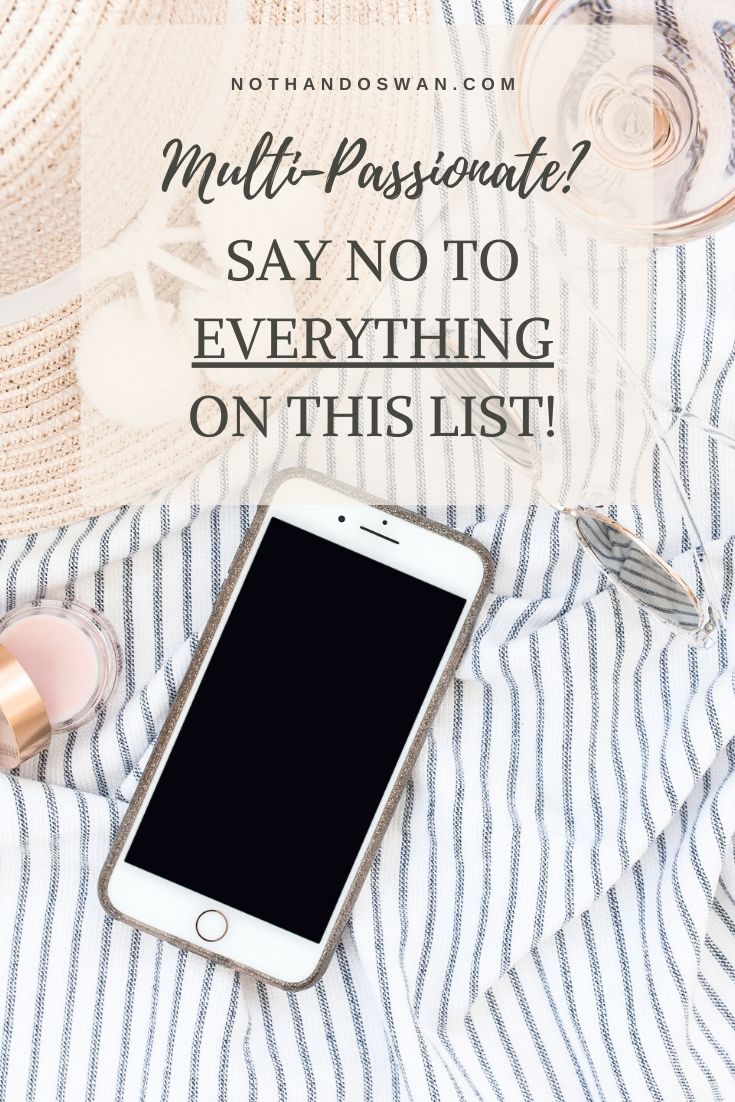 That's right. We're saying no to every single thing on this list. Because as multi-passionate women, we don't have time for them anymore. Click to make sure you're not doing any of these!